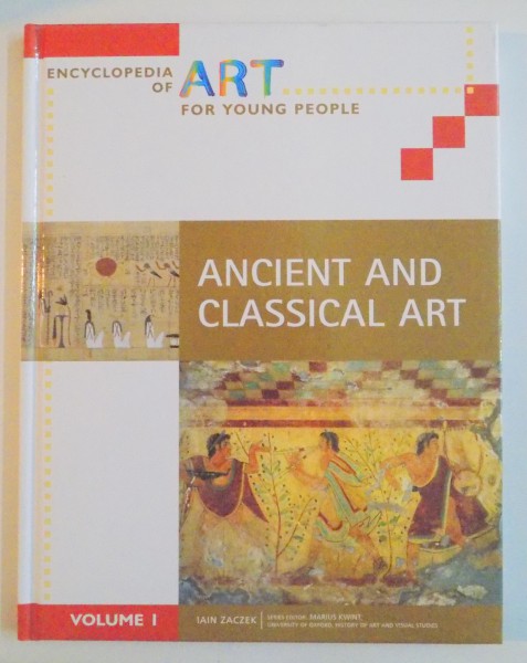 ENCYCLOPEDIA OF ART FOR YOUNG PEOPLE : ANCIENT AND CLASSICAL ART by IAIN ZACZEK , VOL I , 2008