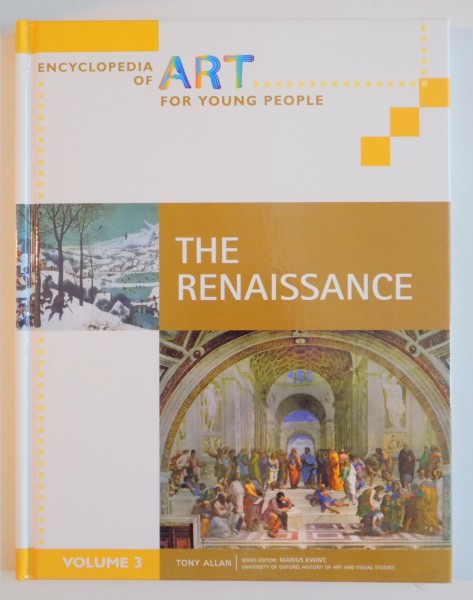 ENCYCLOPEDIA OF ART FOR YOUNG PEOPLE : THE RENAISSANCE by TONY ALLAN  , VOL III , 2008