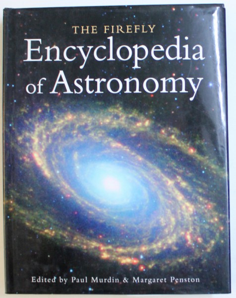 ENCYCLOPEDIA OF ASTRONOMY , edited by PAUL MURDIN & MARGARET PENSTON , 2004
