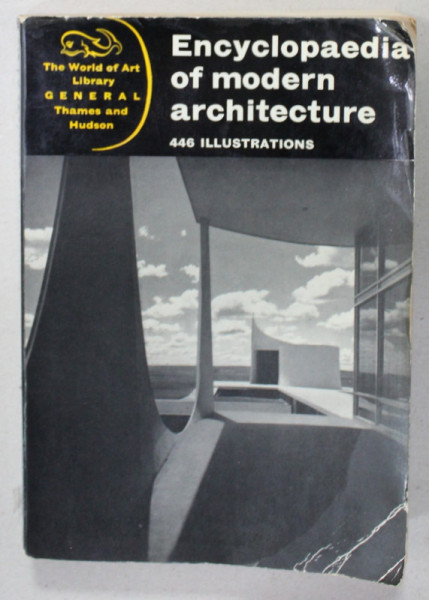 ENCYCLOPEDIA OF MODERN ARCHITECTURE , 446 ILLUSTRATIONS , by GERD HATJE , 1968