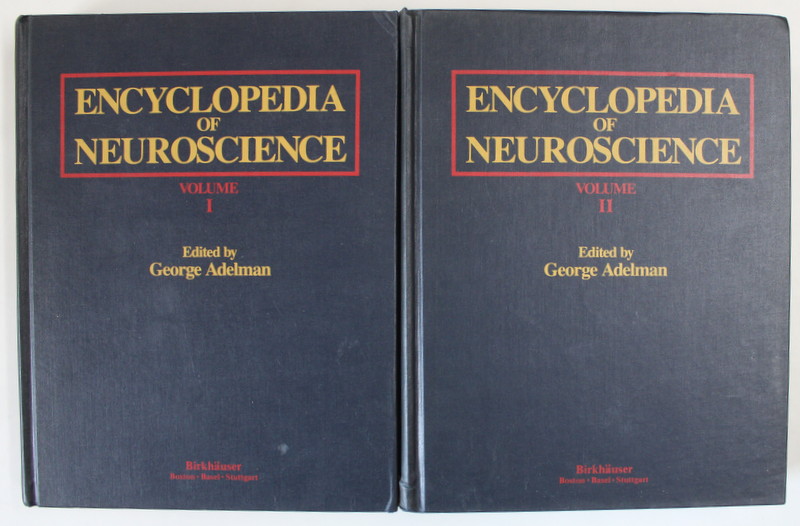 ENCYCLOPEDIA OF NEUROSCIENCE , edited by GEORGE ADELMAN , VOLUMELE I - II , 1987