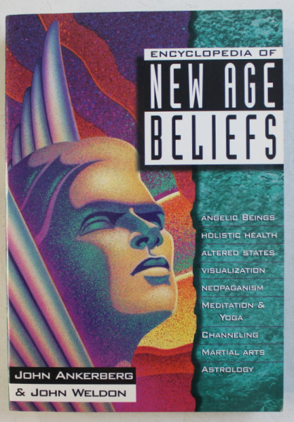 ENCYCLOPEDIA OF NEW AGE BELIEFS by JOHN ANKERBERG and JOHN WELDON , 1996