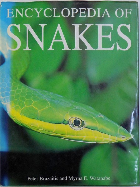 ENCYCLOPEDIA OF SNAKES de PETER BRAZAITIS si MYRNA E. WATANABE, 1994