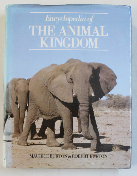 ENCYCLOPEDIA OF THE ANIMAL KINGDOM by MAURICE BURTON and ROBERT BURTON , 1990