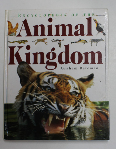 ENCYCLOPEDIA OF THE ANIMAL KINGDOMM by GRAHAM BATEMAN , 1999