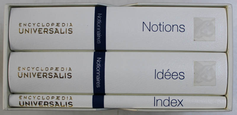 ENCYCLOPEDIA UNIVERSALIS  , 3 VOLUME ( NOTIONS , IDDES , INDEX ) , 2005