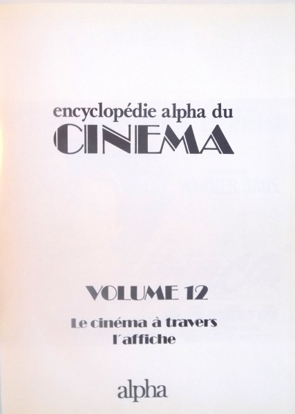 ENCYCLOPEDIE ALPHA DU CINEMA, VOL. XII, LE CINEMA A TRAVERS L`AFFICHNE, 1979
