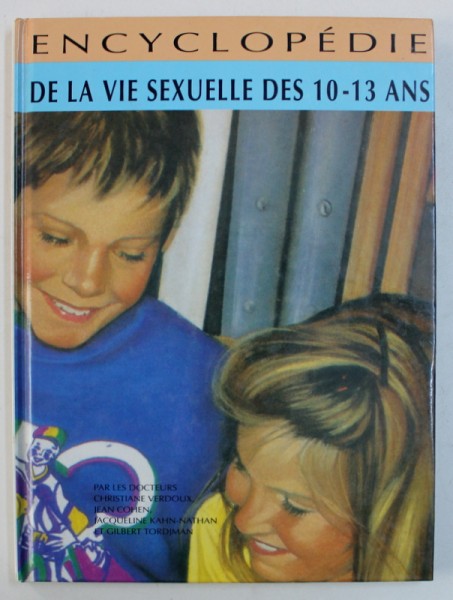 ENCYCLOPEDIE  DE LA VIE SEXUELLE DES 10 -13 ANS par JACQUELINE KAHN - NATHAN ...CHRISTIANE VERDOUX , illustrations de MARTINE LAURENT , 1989