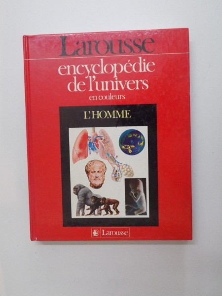ENCYCLOPEDIE DE L'UNIVERS EN COULEURS , EDITURA LAROUSSE