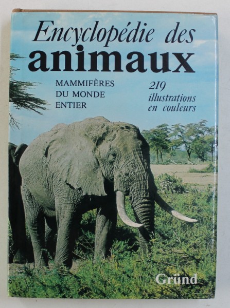 ENCYCLOPEDIE DES ANIMAUX - MAMMIFERES DU MONDE ENTIER par VLADIMIR HANAK et VRATISLAV MAZAK , 219 illustrations en couleurs , 1984