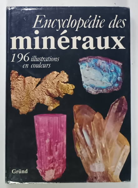 ENCYCLOPEDIE DES MINERAUX , 196 ILLUSTRATIONS EN COULEURS , par J. KOURIMSKY , photographies de F. TVRZ  , 1982