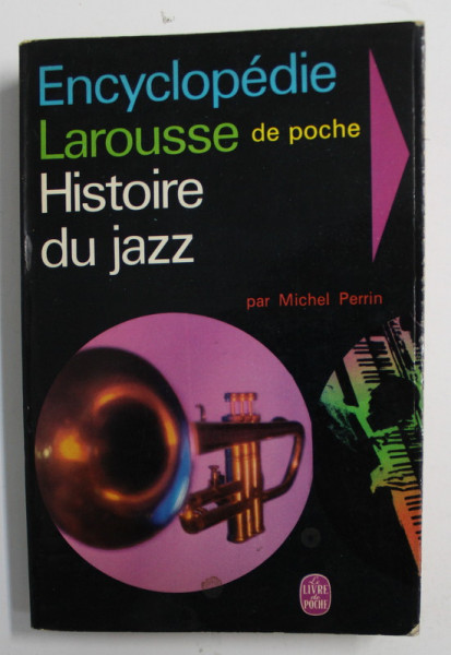 ENCYCLOPEDIE LAROUSSE DE POCHE - HISTOIRE DE JAZZ par MICHEL PERRIN , 1967