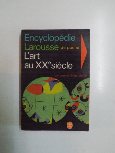 ENCYCLOPEDIE LAROUSSE DE POCHE. L'ART AU XXe SIECLE par JOSEPH-EMILE MULLER  1967