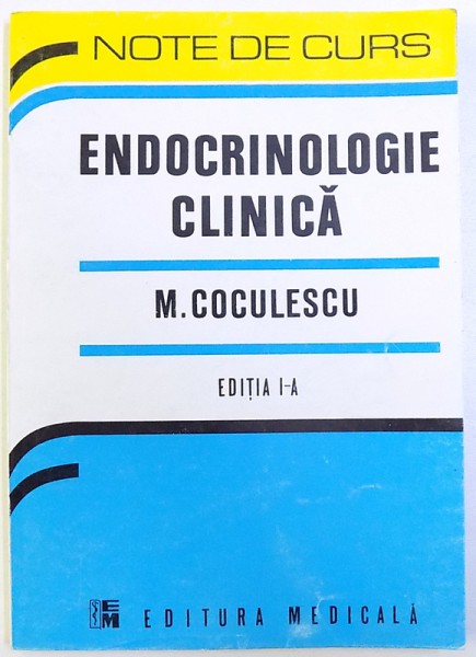 ENDOCRINOLOGE CLINICA - NOTE DE CURS  de M. COCULESCU , 1994
