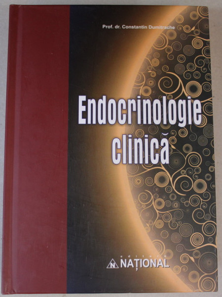 ENDOCRINOLOGIE CLINICA - IN DRUM SPRE TRATAT ...de CONSTANTIN DUMITRACHE si BARBU IONESCU , 2014