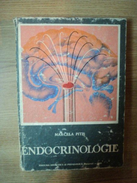 ENDOCRINOLOGIE de MARCELA PITIS , Bucuresti 1985