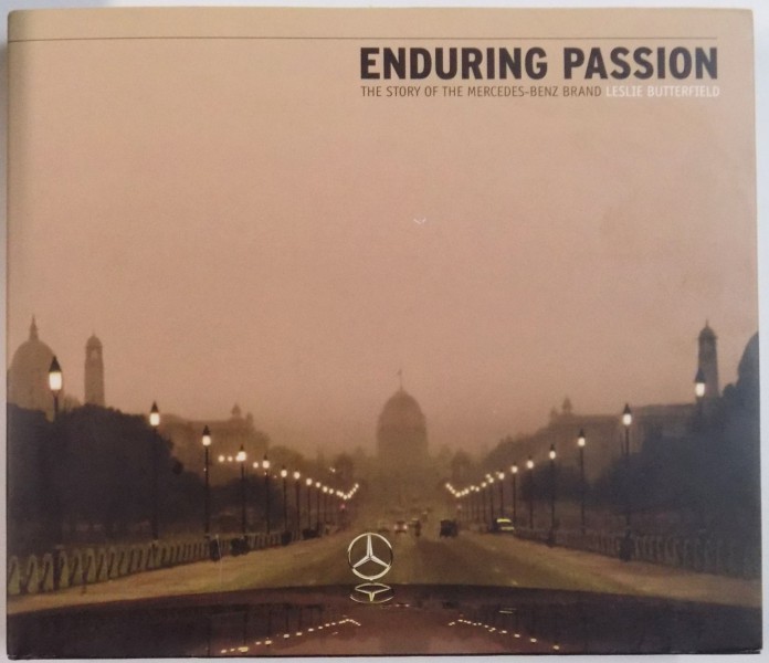 ENDURING PASSION  - THE STORY OF THE MERCEDES - BENZ BRAND by LESLIE BUTTERFIELD , 2005