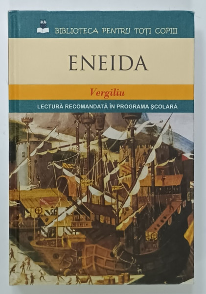 ENEIDA de VERGILIU , LECTURA RECOMANDATA IN PROGRAMA SCOLARA , 2016