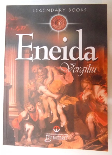 ENEIDA de VERGILIU , TRADUCERE IN FORME ORIGINALE de GEORGE COSBUC , 2010 * MINIMA UZURA