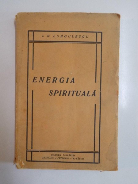 ENERGIA SPIRITUALA de I.N. LUNGULESCU, CONTINE DEDICATIA AUTORULUI 1931