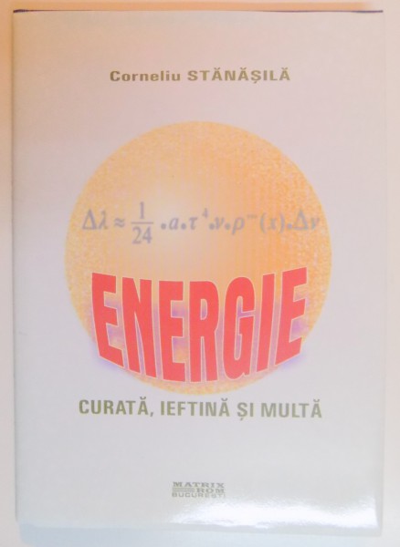 ENERGIE CURATA , IEFTINA SI MULTA de CORNELIU STANASILA , 2005