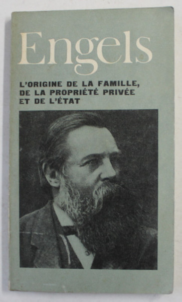 ENGELS - L 'ORIGINE DE LA FAMILLE , DE LA PROPRIETE PRIVEE ET DE L 'ETAT , 1976