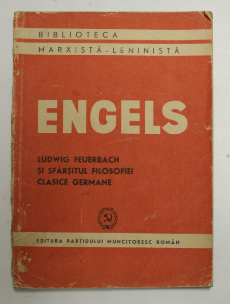 ENGELS , LUDWIG FEUERBACH SI SFARSITUL FILOZOFIEI CLASICE GERMANE , 1945