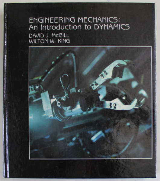 ENGINEERING MECHANICS : AN INTRODUCTION TO DYNAMICS by DAVID J. McGILL and WILTON W. KING , 1984