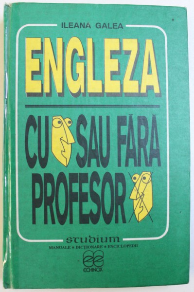 ENGLEZA CU SAU FARA PROFESOR de ILEANA  GALEA , 1993