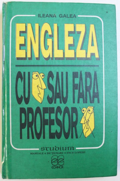 ENGLEZA CU SAU FARA PROFESOR de ILEANA  GALEA , 1993