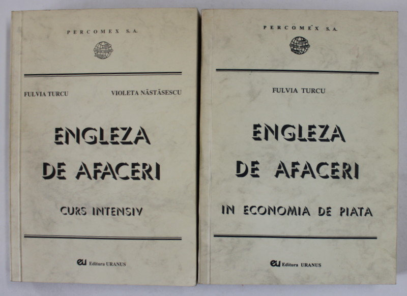 ENGLEZA DE AFACERI , CURS INTENSIV IN ECONOMIA DE PIATA , VOL. I-II de FULVIA TURCU , VIOLETA NASTASESCU