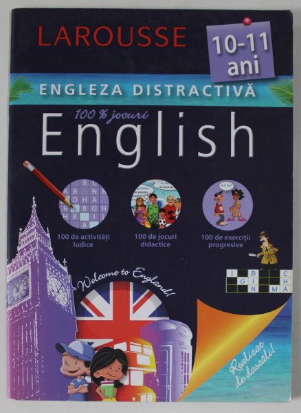 ENGLEZA DISTRACTIVA : 10 - 11 ANI , LAROUSSE , 2015
