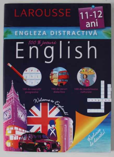 ENGLEZA DISTRACTIVA : 11 - 12 ANI , LAROUSSE , 2017