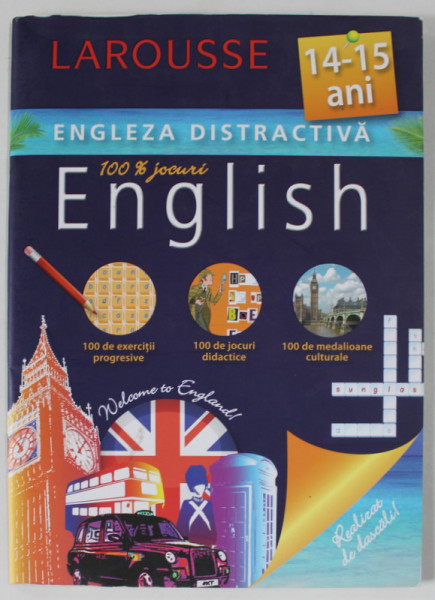 ENGLEZA DISTRACTIVA : 14-15  ANI , LAROUSSE , 2015