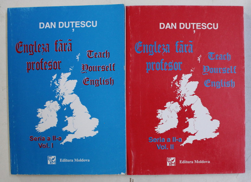 ENGLEZA FARA PROFESOR / TEACH YOURSELF ENGLISH VOL. I - II SERIA a II - a de DAN DUTESCU , 1996