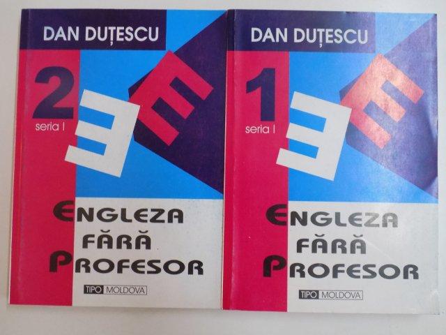 ENGLEZA FARA PROFESOR , VOL I - II de DAN DUTESCU , 1994