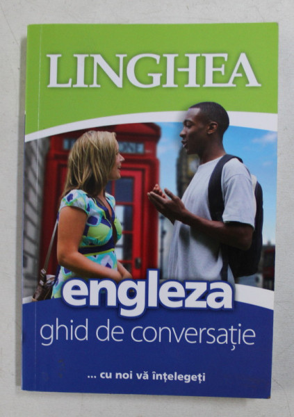 ENGLEZA - GHID DE CONVERSATIE LINGHEA , 2013