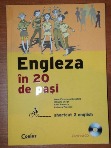 ENGLEZA IN 20 DE PASI de IOANA ZIRRA , MIHAELA DOAGA , ALINA POPESCU , ANDREEA POPESCU , CONTINE CD , 2008