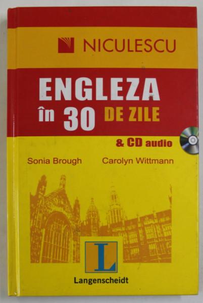 ENGLEZA IN 30 DE ZILE cu  CD AUDIO de SONIA BROUGH si CAROLYN WITTMANN , 2008 , CD INCLUS *