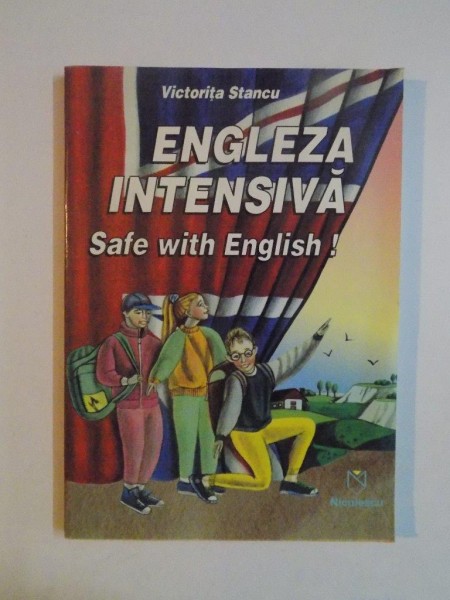 ENGLEZA INTENSIVA SAFE WITH ENGLISH de VICTORITA STANCU , 1997 , COTORUL ESTE LIPIT CU SCOCI