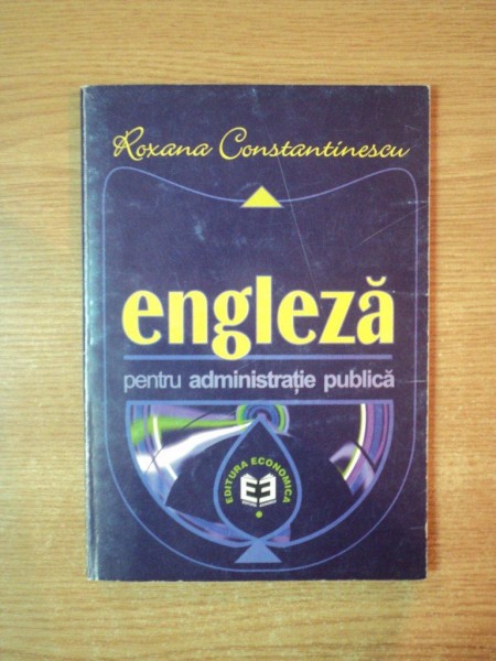 ENGLEZA PENTRU ADMINISTRATIE PUBLICA de ROXANA CONSTANTINESCU
