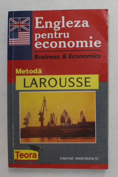 ENGLEZA PENTRU ECONOMIE , METODA LAROUSSE de M. MARCHETEAU ..B. DEMAZET , 2001