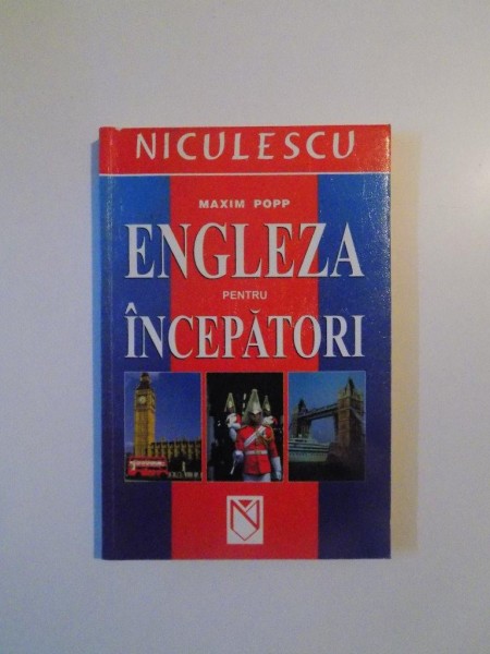 ENGLEZA PENTRU INCEPATORI de MAXIM POPP , 2004