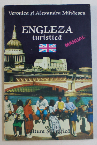 ENGLEZA TURISTICA MANUAL de VERONICA si ALEXANDRU MIHAESCU , 1995