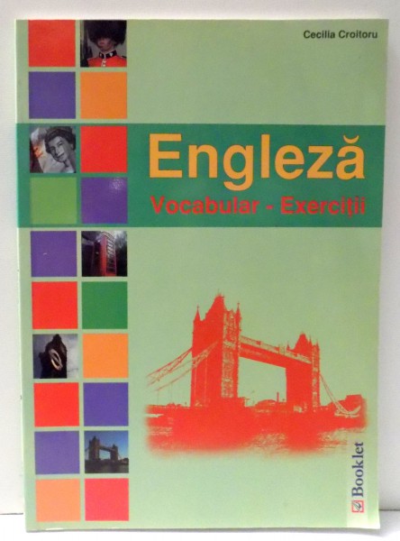 ENGLEZA VOCABULAR - EXERCITII  de CECILIA CROITORU, 2010