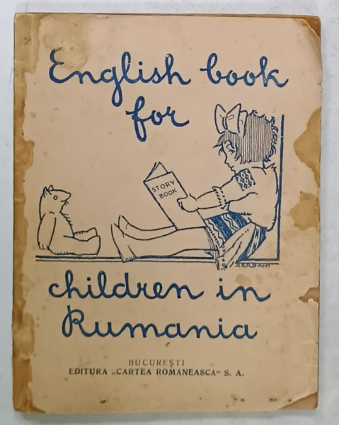 ENGLISH BOOK FOR CHILDREN IN RUMANIA , BOOK 1 by MAUD GRIFFITHS - BELBIN and SANDA I . MATEIU , 1922 , PREZINTA PETE SI URME DE UZURA