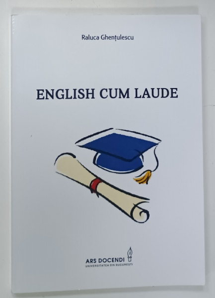 ENGLISH CUM LAUDE de RALUCA GHENTULESCU , 2016 , DEDICATIE *