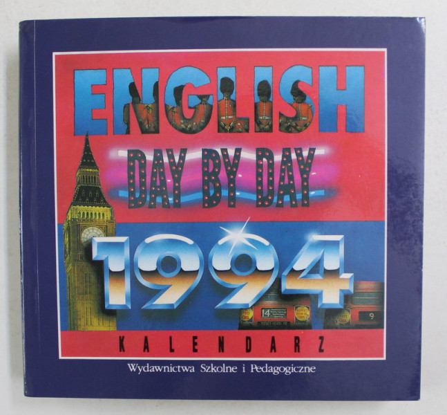 ENGLISH DAY BY DAY - 1994 KALENDARZ , APARUTA 1993
