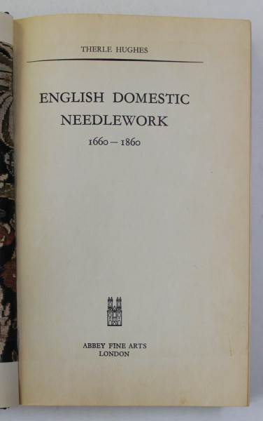 ENGLISH DOMESTIC NEEDLEWORK  1660 - 1860 by THERLE HUGHES , ANII , 70