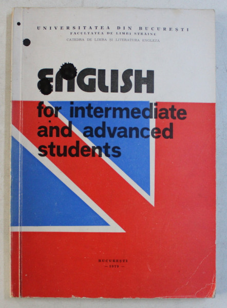 ENGLISH FOR INTERMEDIATE AND ADVANCED STUDENTS , coordonator SANDA RETINSCHI , 1979